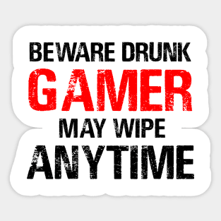 Beware Drunk Gamer May Wipe Anytime Sticker